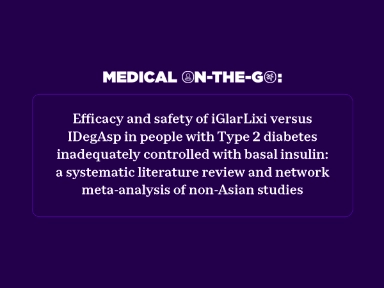 Medical-on-the-Go: iGlarLixi NMA Highlights