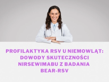 Profilaktyka RSV u niemowląt: dowody skuteczności nirsewimabu z badania BEAR-RSV