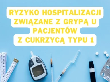 Ryzyko hospitalizacji związane z sezonową grypą u pacjentów z cukrzycą typu 1