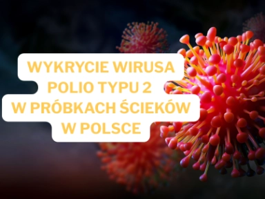 Wykrycie wirusa polio typu 2 pochodzącego ze szczepionki w próbkach ścieków w Polsce