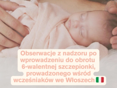 Obserwacje z nadzoru po wprowadzeniu do obrotu sześciowalentnej szczepionki (Hexyon) prowadzonego wśród noworodków urodzonych przedwcześnie: Apulia we Włoszech