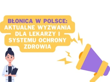 Błonica w Polsce: Aktualne wyzwania dla lekarzy i systemu ochrony zdrowia