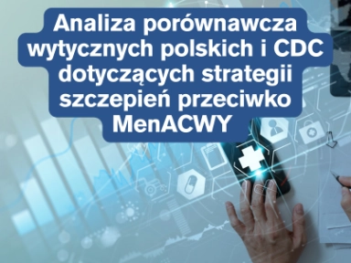Analiza porównawcza wytycznych polskich i CDC dotyczących strategii szczepień przeciwko MenACWY oraz ich znaczenie kliniczne