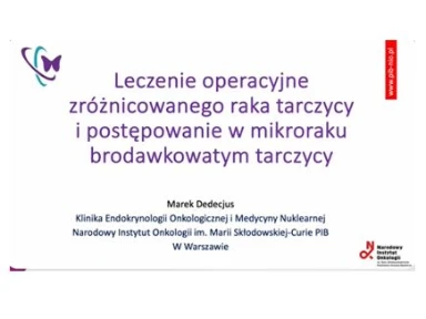 Leczenie operacyjne zróżnicowanego raka tarczycy i postępowanie w mikroraku brodawkowatym tarczycy.