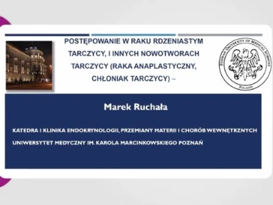 Postępowanie w raku rdzeniastym tarczycy i innych nowotworach tarczycy (rak anaplastyczny, chłoniak tarczycy).