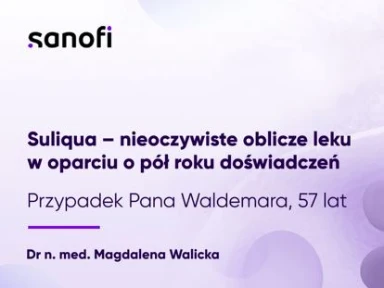 Suliqua - nieoczywiste oblicze leku o pół roku doświadczeń. Przypadek Pana Waldemara.