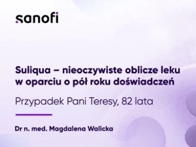 Suliqua - nieoczywiste oblicze leku w oparciu o pół roku doświadczeń. Przypadek Pani Teresy