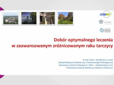 Dobór optymalnego leczenia w zaawansowanym, zróżnicowanym raku tarczycy.
