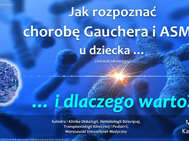 Jak rozpoznać chorobę Gauchera i ASMD u dziecka i dlaczego warto?