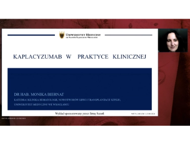 KAPLACYZUMAB W PRAKTYCE KLINICZNEJ – DR HAB. MONIKA BIERNAT