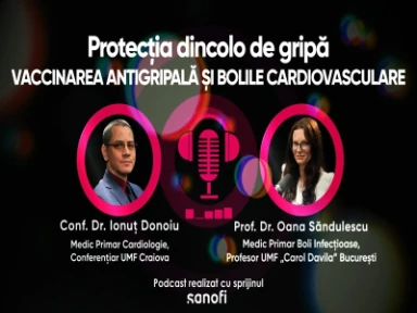 Podcast “Protectia dincolo de gripă — Vaccinarea antigripală și bolile cardiovasculare”