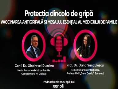 Podcast “Protectia dincolo de gripă — Vaccinarea antigripală și mesajul esențial al medicului de familie”