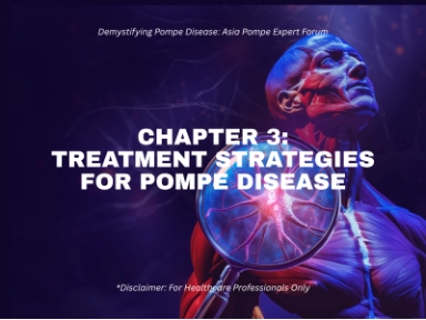 Demystifying Pompe Disease: Asia Pompe Expert Forum​