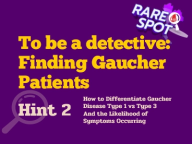 How to Differentiate Gaucher Disease Type 1 vs Type 3