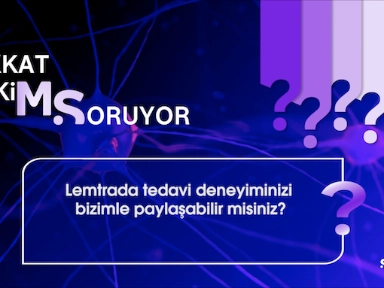 Fatih Yetkin ile Lemtrada Tedavi Deneyimi