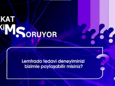 Recai Türkoğlu ile Lemtrada Tedavi Deneyiminizi Bizimle Paylaşabilir Misiniz?