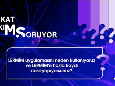 Serkan Demir ile 'Hasta Takib ve LERMİM'