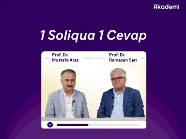Prof. Dr. Mustafa Araz ve Prof. Dr. Ramazan Sarı ile 1 Soliqua 1 Cevap