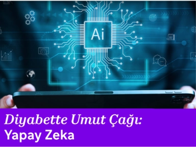 Diyabette Umut Çağı: Yapay Zeka