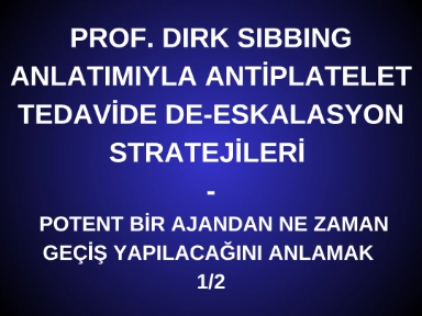 Antiplatelet Tedavide De-Eskalasyon Stratejileri Part - 1/2