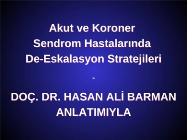 Hasan Ali Barman Akut Koroner Sendrom De-eskalasyon Stratejileri