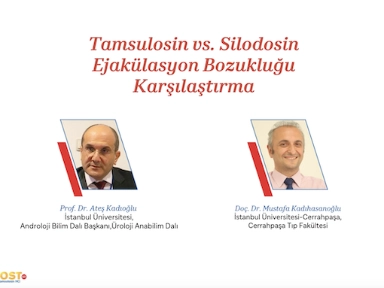 Tamsulosin vs. Silodosin Ejakülasyon Bozukluğu Karşılaştırma