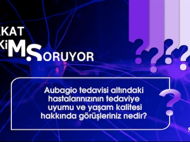Nilüfer İçen Kale ile 'Aubagio Tedavi Uyumu ve Yaşam Kalitesi'