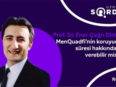 Prof.Dr. Ener Çağrı Dinleyici MenQuadfi’nin koruyuculuk süresini anlatıyor