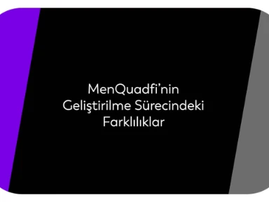  MenQuadfi’nin Geliştirilmesindeki Farklılıklar
