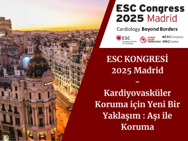 ESC 2025'te Kardiyovasküler Koruma İçin Yeni Bir Yaklaşım: Aşı ile Koruma