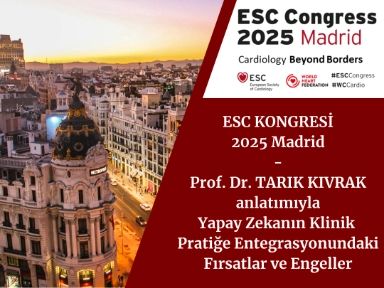 ESC 2025'te Yapay Zekanın Klinik Pratiğe Entegrasyonundaki Fırsatlar ve Engeller
