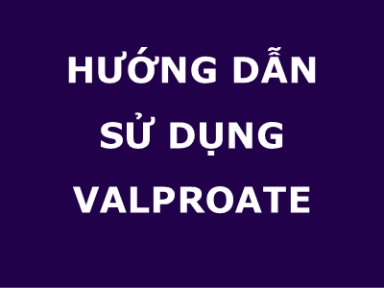 Quản Lý Điều Trị Cho Trẻ Em Gái Và Phụ Nữ Trong Độ Tuổi Sinh Sản, Bệnh Nhân Nam Đang Điều Trị Bằng Valproate