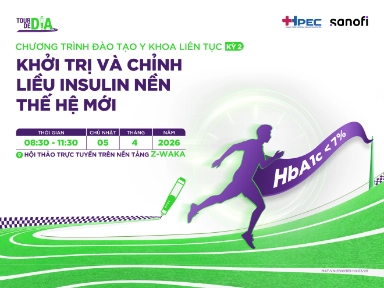 Chương trình Đào tạo Y khoa liên tục – Kỳ 2: KHỞI TRỊ VÀ CHỈNH LIỀU INSULIN NỀN THẾ HỆ MỚI