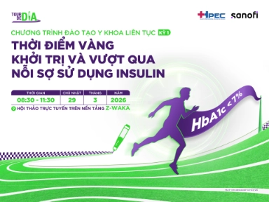 Chương trình Đào tạo Y khoa liên tục – Kỳ 1: THỜI ĐIỂM VÀNG KHỞI TRỊ VÀ VƯỢT QUA NỖI SỢ SỬ DỤNG INSULIN