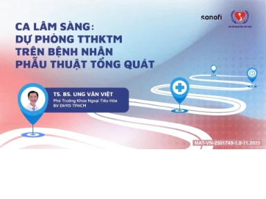 Ca Lâm Sàng: Dự Phòng TTHKTM Trên Bệnh Nhân Phẫu Thuật Tổng Quát?