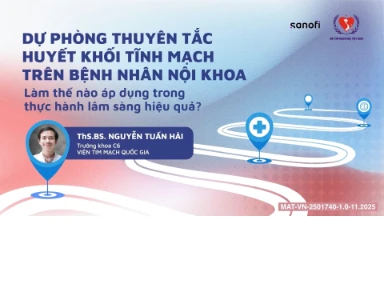 Dự Phòng TTHKTM Trên Bệnh Nhân Nội Viện: Làm Thế Nào Áp Dụng Trong Thực Hành Lâm Sàng Hiệu Quả?