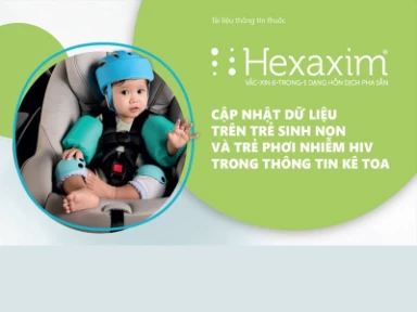 Vắc-xin Hexaxim® Được Cập Nhật Dữ Liệu Trên Trẻ Sinh Non Trong Thông Tin Kê Toa
