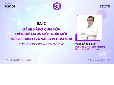 Gánh Nặng Cúm Mùa Trên Trẻ Em Và Góc Nhìn Mới Trong Đánh Giá Vắc-xin Cúm Mùa - Bảo Vệ Khỏi Cúm Và Hơn Thế Nữa