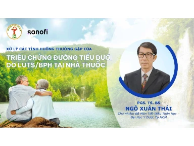 Xử Lý Các Tình Huống Thường Gặp Của Triệu Chứng Đường Tiểu Dưới Do Tăng Sinh Lành Tinh Tuyến Tiền Liệt Tại Nhà Thuốc