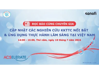 Đọc Báo Cùng Chuyên Gia: Cập Nhật Các Nghiên Cứu KKTTC Nổi Bật & Ứng Dụng Thực Hành Lâm Sàng Tại Việt Nam