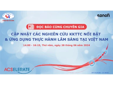 Đọc Báo Cùng Chuyên Gia: Cập Nhật Các Nghiên Cứu KKTTC Nổi Bật & Ứng Dụng Thực Hành Lâm Sàng Tại Việt Nam