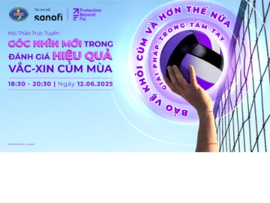 Hội Thảo Khoa Học Trực Tuyến Bảo Vệ Khỏi Cúm Và Hơn Thế Nữa: Góc Nhìn Mới Trong Đánh Giá Vắc-xin Cúm Mùa