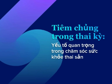 Tiêm Chủng Trong Thai Kỳ: Yếu Tố Quan Trọng Trong Chăm Sóc Sức Khỏe Thai Sản