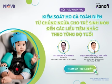 KIỂM SOÁT HO GÀ TOÀN DIỆN – TỪ CHỦNG NGỪA CHO TRẺ SINH NON ĐẾN CÁC LIỀU TIÊM NHẮC THEO TỪNG ĐỘ TUỔI