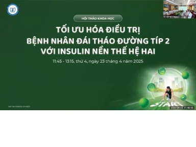 Tọa Đàm Cùng Chuyên Gia: Tối Ưu Hóa Điều Trị Bệnh Nhân Đái Tháo Đường Típ 2 Với Insulin Nền Thế Hệ Hai