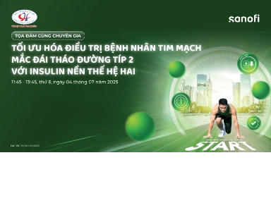 Tọa Đàm Cùng Chuyên Gia: Tối Ưu Hóa Điều Trị Bệnh Nhân Tim Mạch Mắc Đái Tháo Đường Típ 2 Với Insulin Nền Thế Hệ Hai