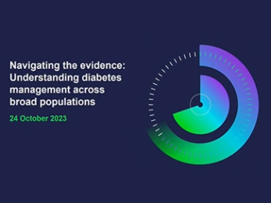 Full Webinar: Navigating the evidence - Understanding diabetes management across broad populations