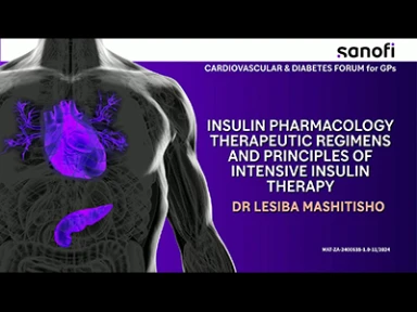 Insulin Pharmacology, Therapeutic Regimens & Principles of Intensive Insulin Therapy - Dr. Lesiba Mashitisho