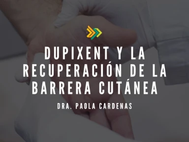 Dupixent y la Recuperación de la Barrera Cutanea