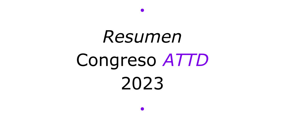 Resumen Congreso ATTD 2023